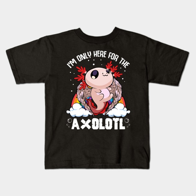 Axolotl - I'm Only Here For The Axolotl Kawaii Kids T-Shirt by Lumio Gifts